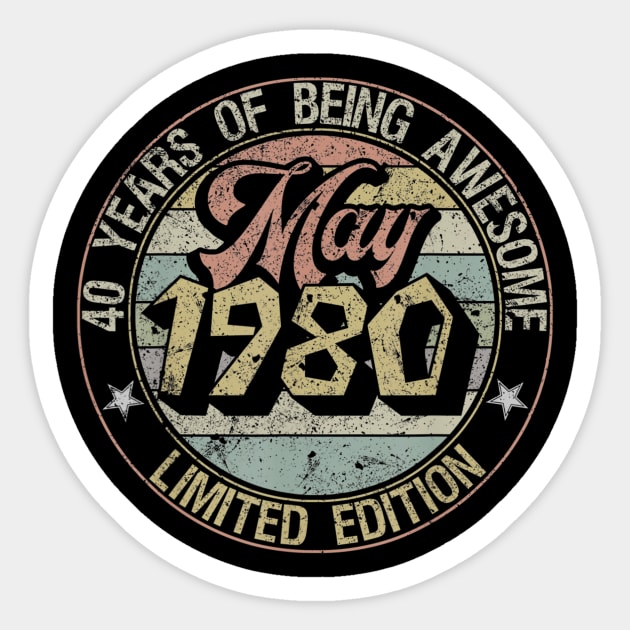 Born May 1980 Limited Edition Happy 40th Birthday Gifts Sticker by teudasfemales